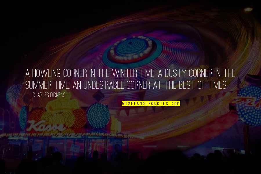 Yadine Pribalovy Quotes By Charles Dickens: A howling corner in the winter time, a