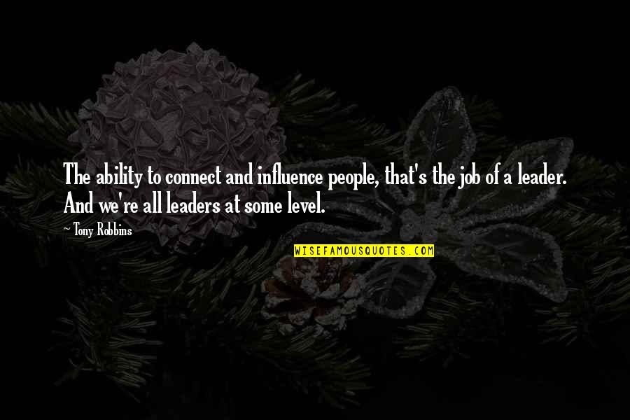 Yakalamak Resmi Quotes By Tony Robbins: The ability to connect and influence people, that's