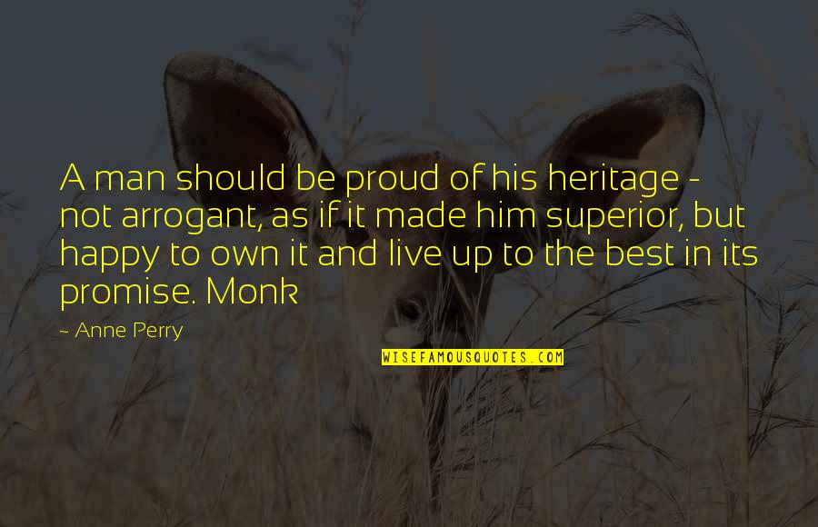 Yalkaparidontia Quotes By Anne Perry: A man should be proud of his heritage