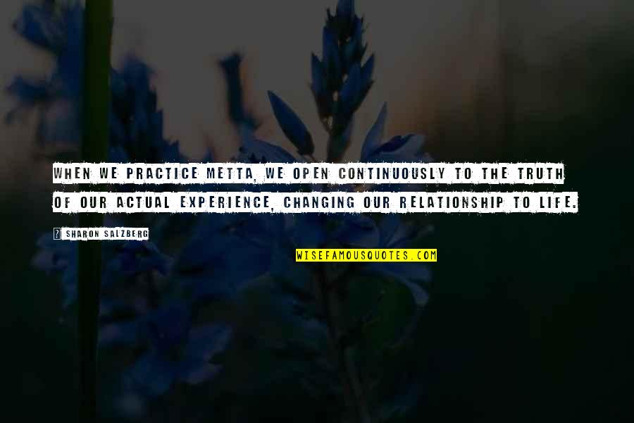 Yanagisawa Curved Quotes By Sharon Salzberg: When we practice metta, we open continuously to