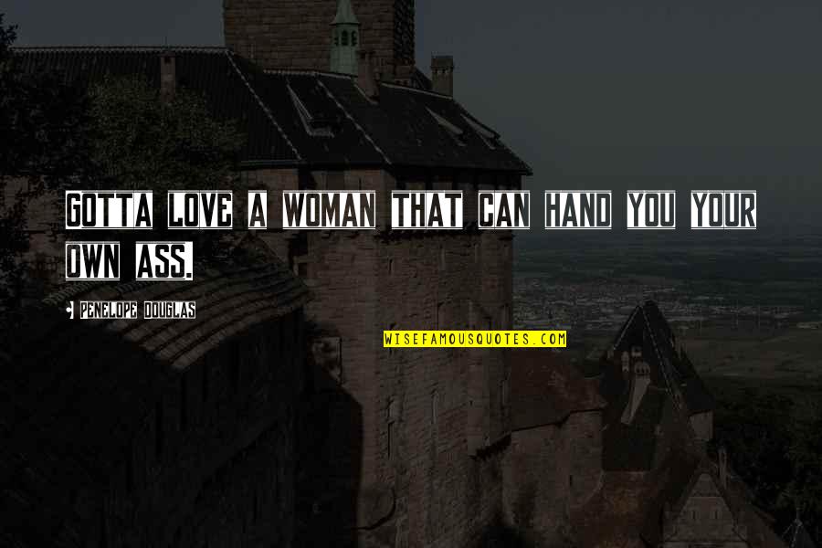 Yankwitt Law Quotes By Penelope Douglas: Gotta love a woman that can hand you