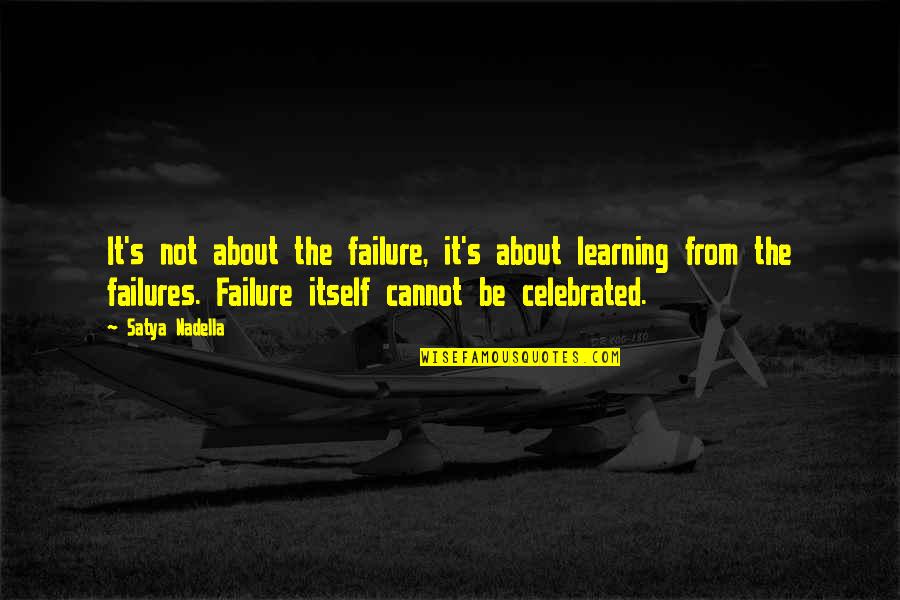 Yassarnal Quran Quotes By Satya Nadella: It's not about the failure, it's about learning