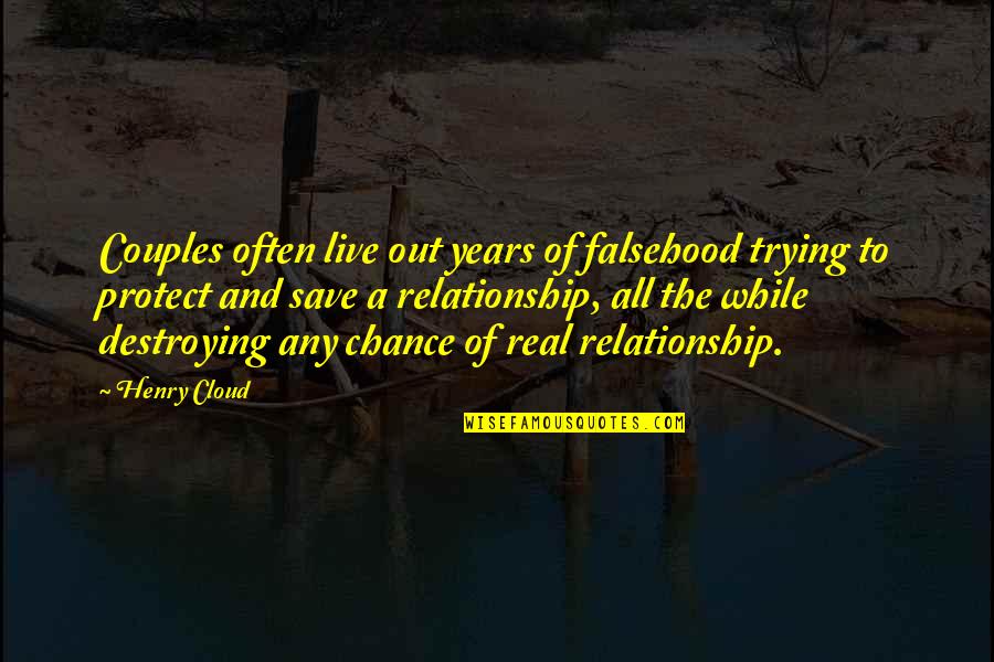 Years Of Marriage Quotes By Henry Cloud: Couples often live out years of falsehood trying