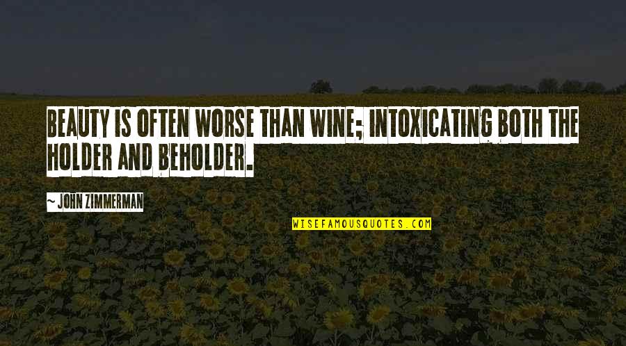 Yellowcard Inspirational Quotes By John Zimmerman: Beauty is often worse than wine; intoxicating both