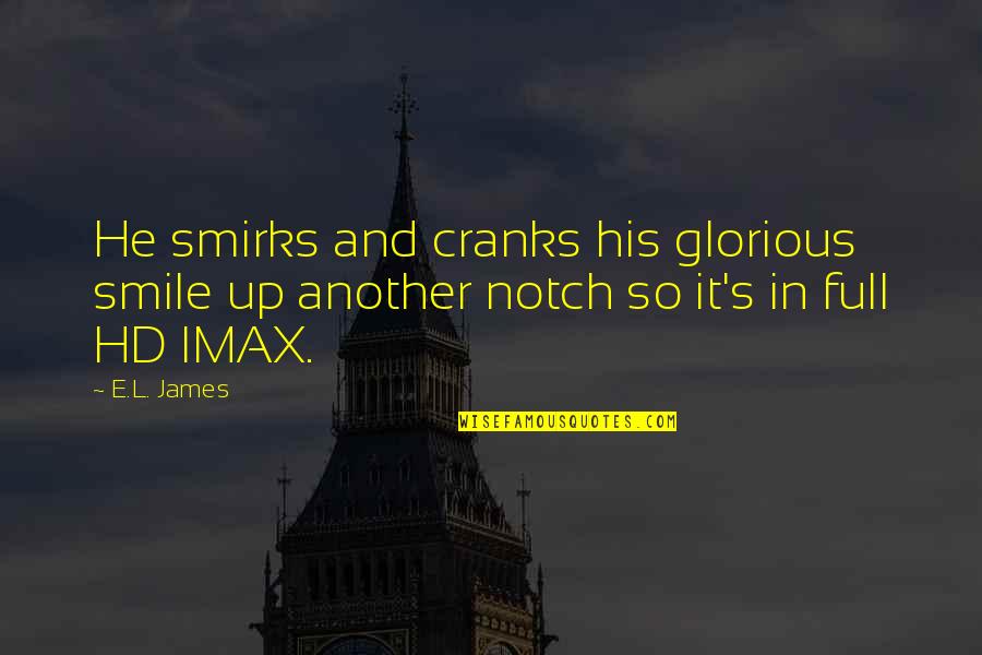 Yes I M Bad Quotes By E.L. James: He smirks and cranks his glorious smile up