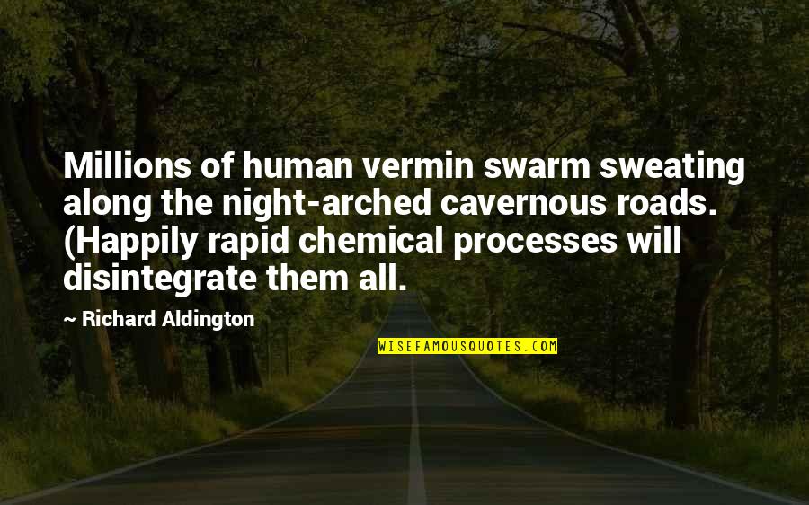 Yesaya 43 Quotes By Richard Aldington: Millions of human vermin swarm sweating along the