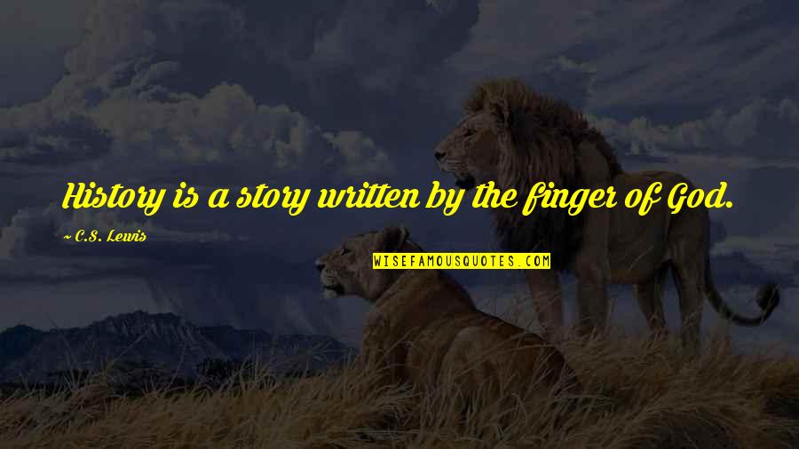 Yilopeet Quotes By C.S. Lewis: History is a story written by the finger