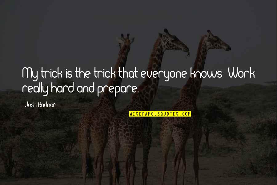 Yimin Quotes By Josh Radnor: My trick is the trick that everyone knows: