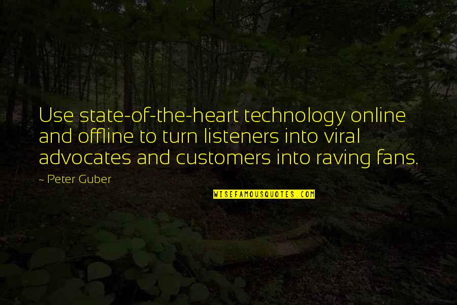 Ykc Communications Quotes By Peter Guber: Use state-of-the-heart technology online and offline to turn