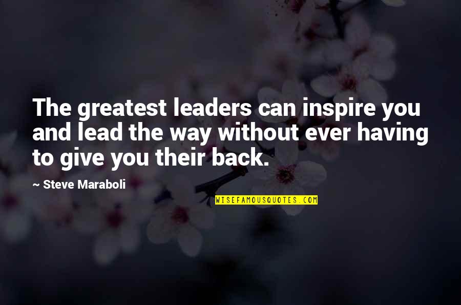 Yodogawa Japan Quotes By Steve Maraboli: The greatest leaders can inspire you and lead