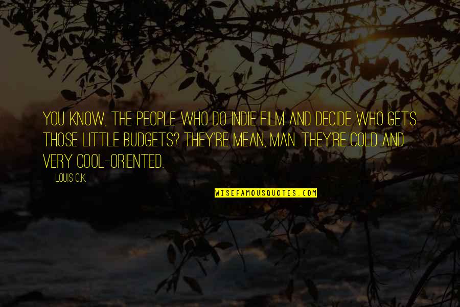 Yoggies Quotes By Louis C.K.: You know, the people who do indie film