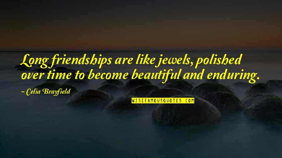 Yokomitsu Riichi Quotes By Celia Brayfield: Long friendships are like jewels, polished over time