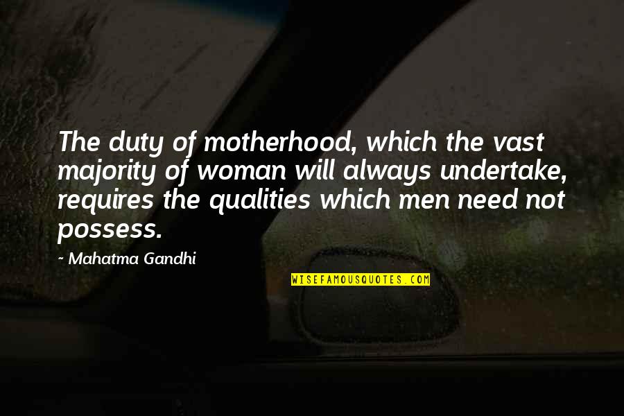 Yonus Ali Quotes By Mahatma Gandhi: The duty of motherhood, which the vast majority