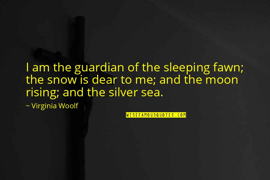 York Cheapoair Quotes By Virginia Woolf: I am the guardian of the sleeping fawn;