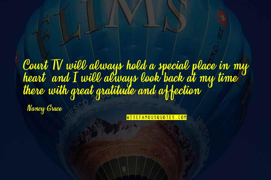 You Are Always Special Quotes By Nancy Grace: Court TV will always hold a special place