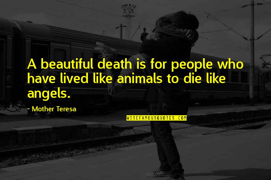 You Are Beautiful Like An Angel Quotes By Mother Teresa: A beautiful death is for people who have