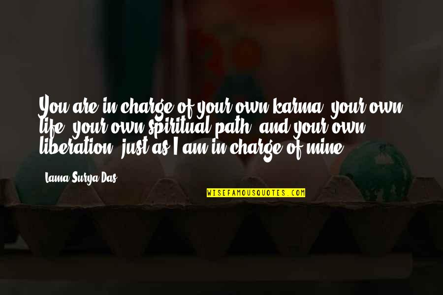 You Are In Charge Of Your Life Quotes By Lama Surya Das: You are in charge of your own karma,