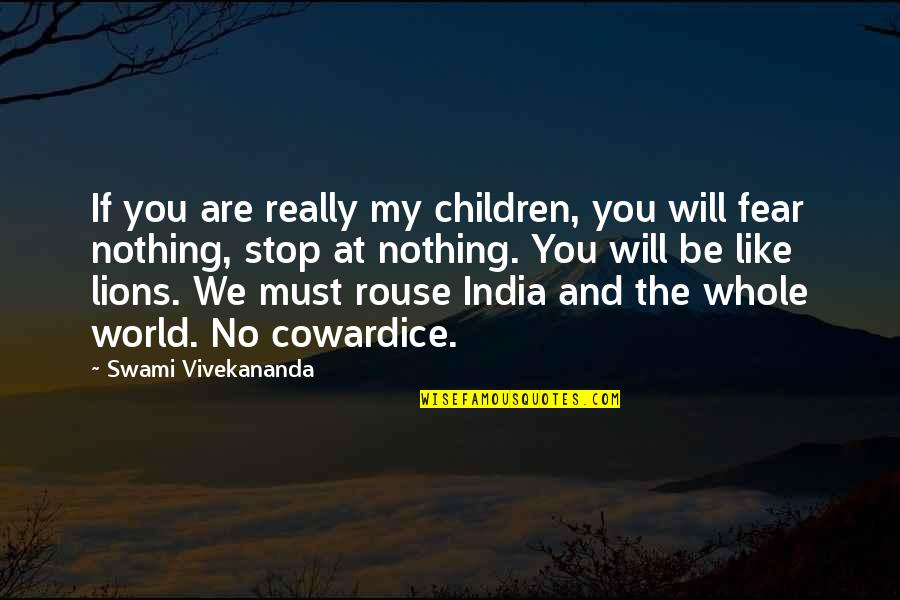 You Are My Whole World Quotes By Swami Vivekananda: If you are really my children, you will