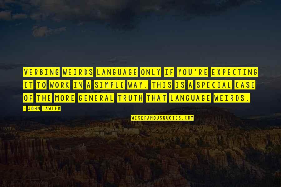 You Are Not Special Quotes By John Lawler: Verbing Weirds Language only if you're expecting it