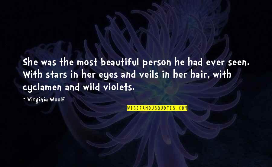 You Are The Most Beautiful Person Quotes By Virginia Woolf: She was the most beautiful person he had