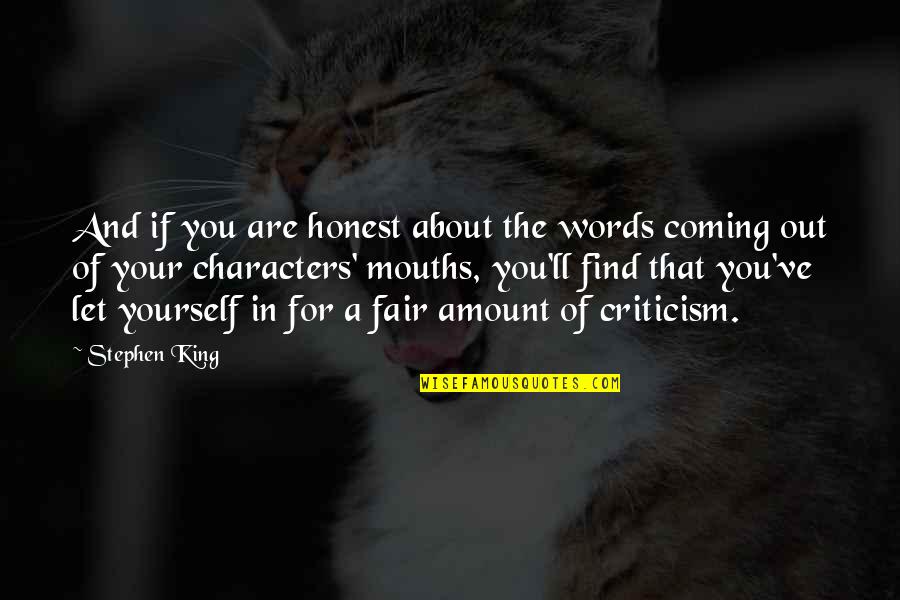 You Are Your Words Quotes By Stephen King: And if you are honest about the words