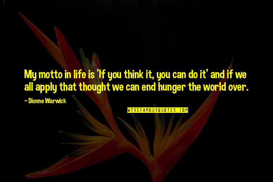 You Can't Do It All Quotes By Dionne Warwick: My motto in life is 'If you think