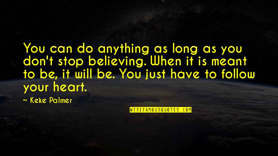 You Can't Stop Quotes By Keke Palmer: You can do anything as long as you