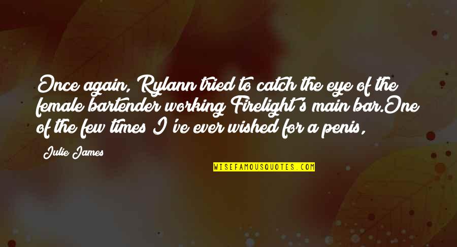 You Catch My Eye Quotes By Julie James: Once again, Rylann tried to catch the eye