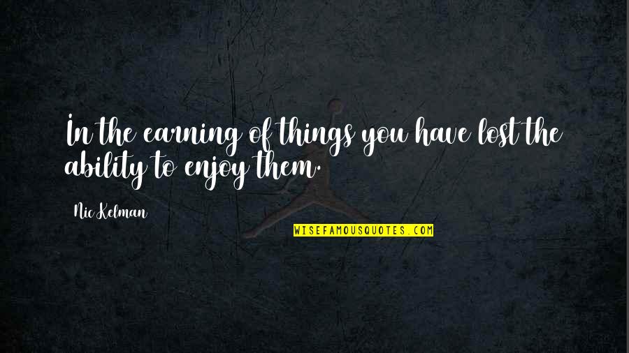 You Have Lost Quotes By Nic Kelman: In the earning of things you have lost