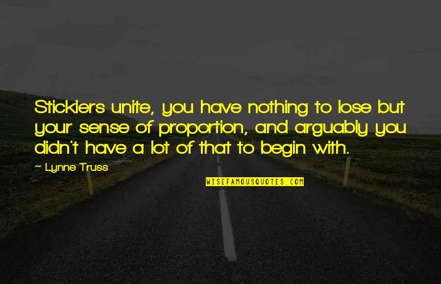 You Have Nothing To Lose Quotes By Lynne Truss: Sticklers unite, you have nothing to lose but