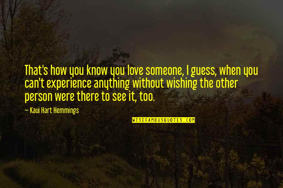 You Know You Love Someone Quotes By Kaui Hart Hemmings: That's how you know you love someone, I