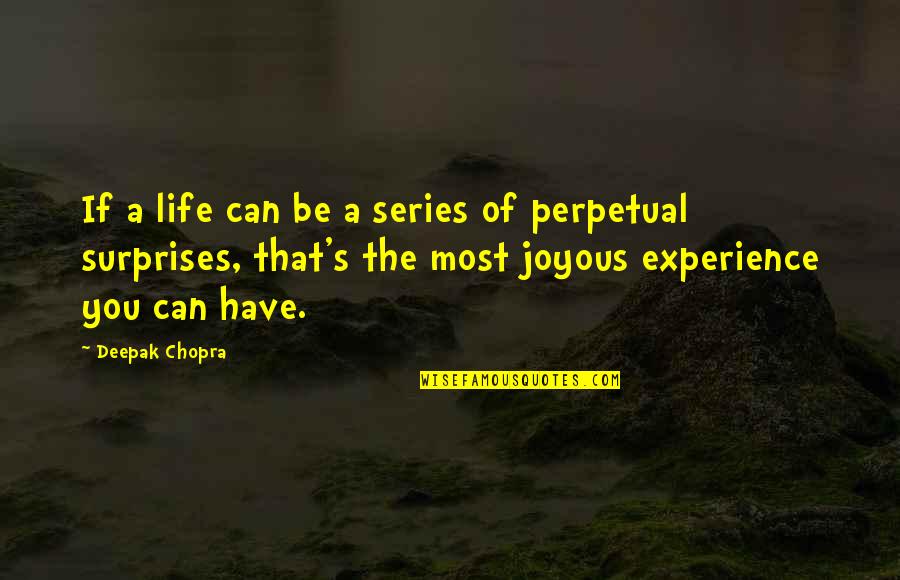 You Mean Nothing To Her Quotes By Deepak Chopra: If a life can be a series of