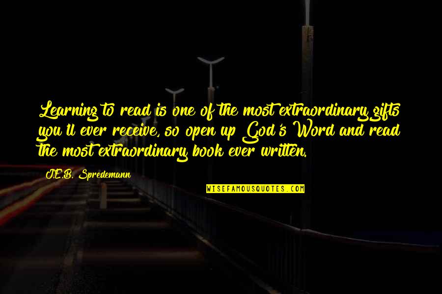 You One Quotes By J.E.B. Spredemann: Learning to read is one of the most