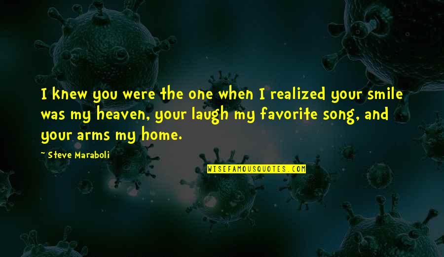 You Were My Happiness Quotes By Steve Maraboli: I knew you were the one when I