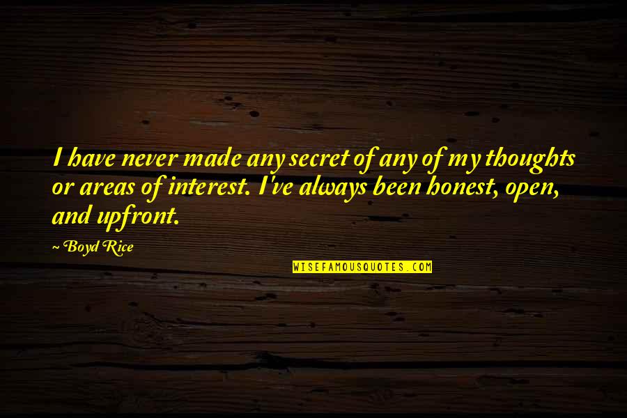 You Weren't My Friend Quotes By Boyd Rice: I have never made any secret of any