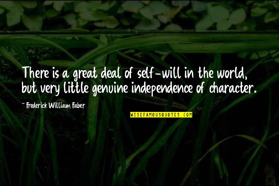 You Will Not See Me Again Quotes By Frederick William Faber: There is a great deal of self-will in