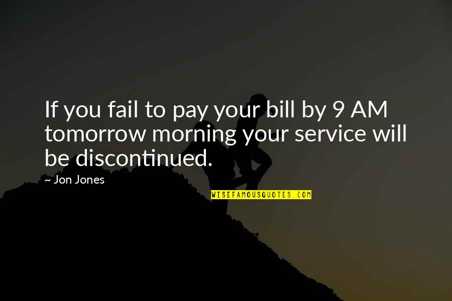 You Will Pay Quotes By Jon Jones: If you fail to pay your bill by