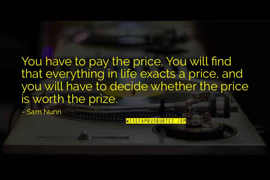 You Will Pay Quotes By Sam Nunn: You have to pay the price. You will