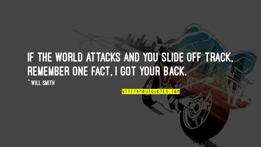 You Will Remember Quotes By Will Smith: If the world attacks and you slide off