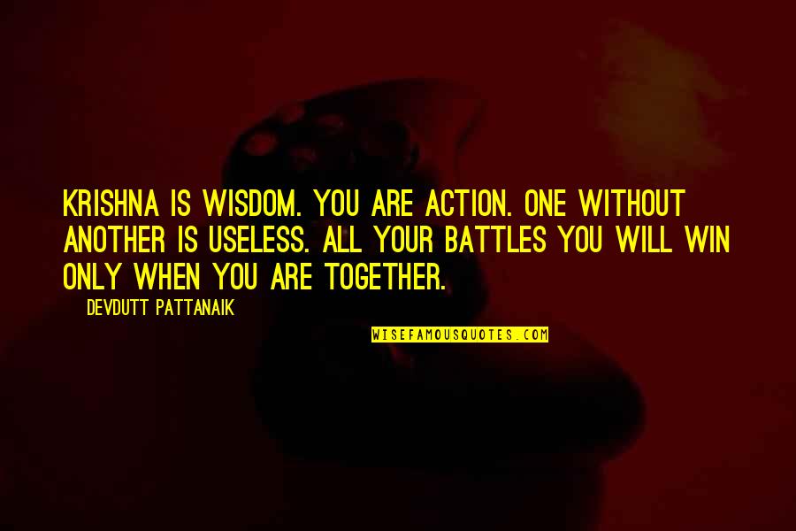 You Will Win Quotes By Devdutt Pattanaik: Krishna is wisdom. You are action. One without