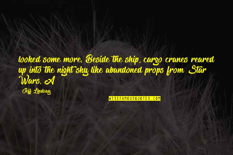 Youll Figure It Out Quotes By Jeff Lindsay: looked some more. Beside the ship, cargo cranes