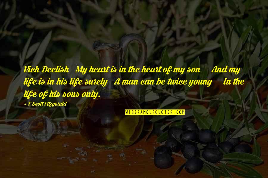 Young In Heart Quotes By F Scott Fitzgerald: Vich Deelish My heart is in the heart