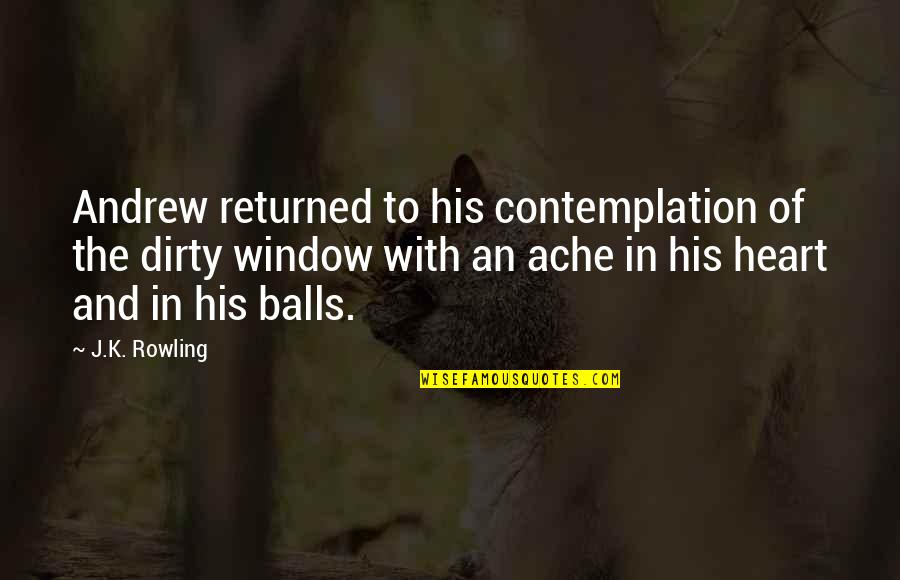 Young In Heart Quotes By J.K. Rowling: Andrew returned to his contemplation of the dirty