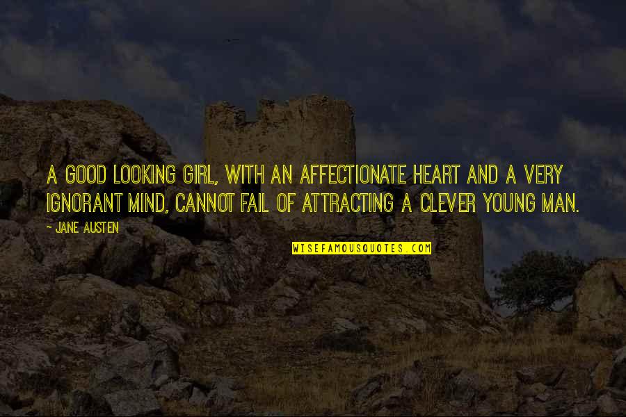 Young Mind Quotes By Jane Austen: A good looking girl, with an affectionate heart