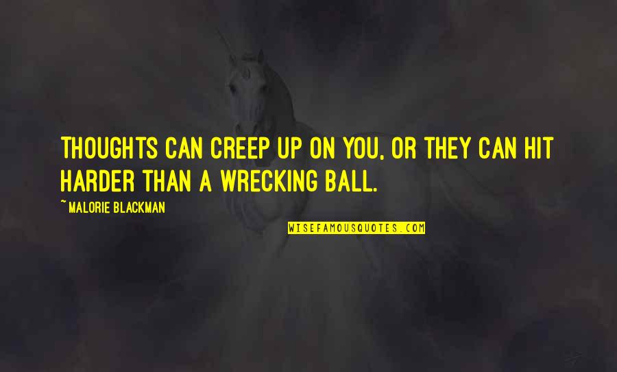 Your A Creep Quotes By Malorie Blackman: Thoughts can creep up on you, or they