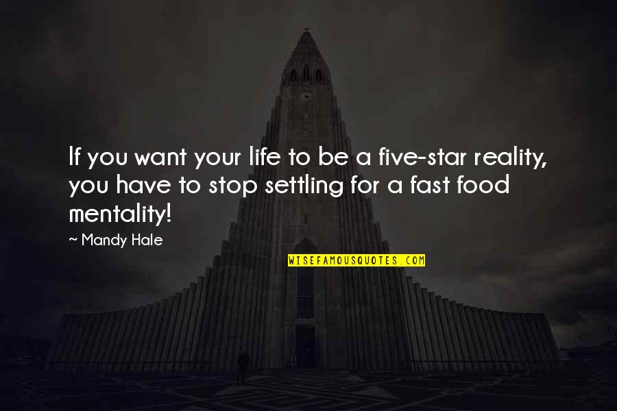 Your A Star Quotes By Mandy Hale: If you want your life to be a