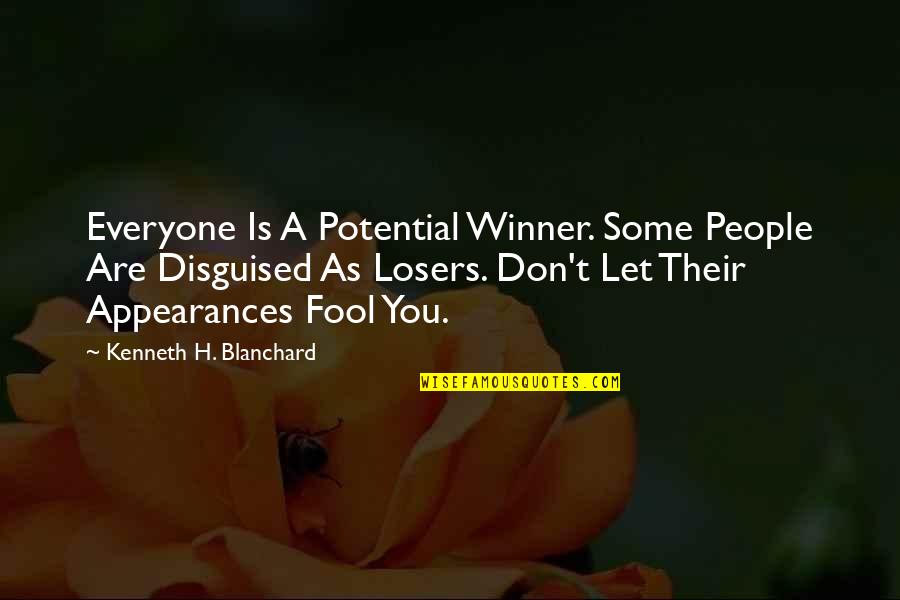 Your A Winner Quotes By Kenneth H. Blanchard: Everyone Is A Potential Winner. Some People Are