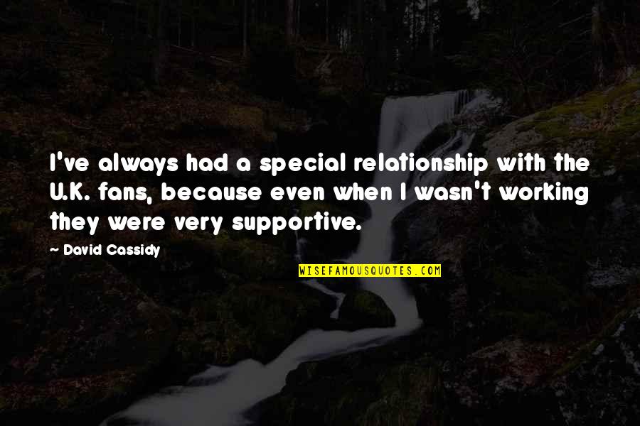 Your Always Special Quotes By David Cassidy: I've always had a special relationship with the