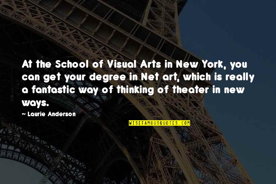 Your Art Quotes By Laurie Anderson: At the School of Visual Arts in New