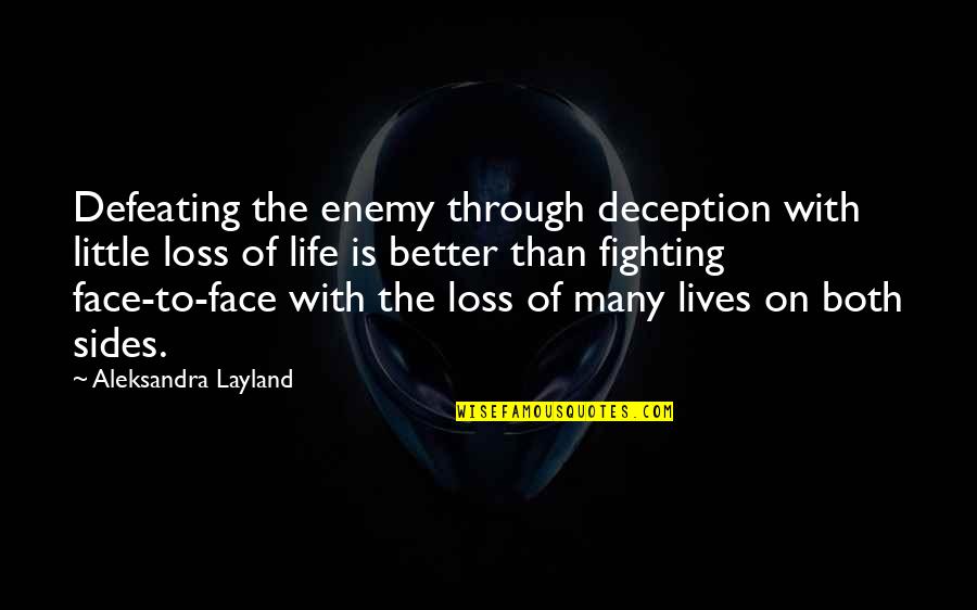 Your Battles Quotes By Aleksandra Layland: Defeating the enemy through deception with little loss